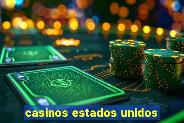 casinos estados unidos