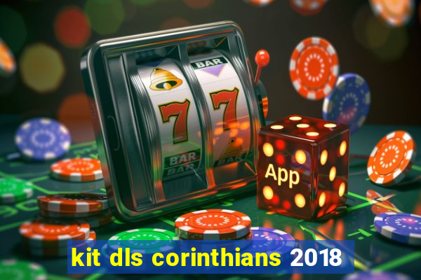 kit dls corinthians 2018