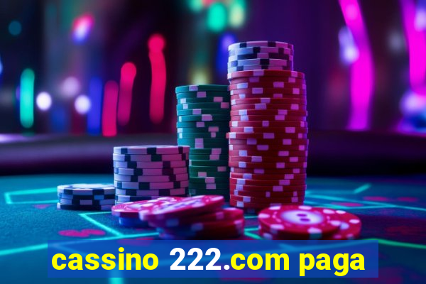 cassino 222.com paga