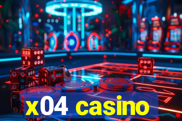 x04 casino