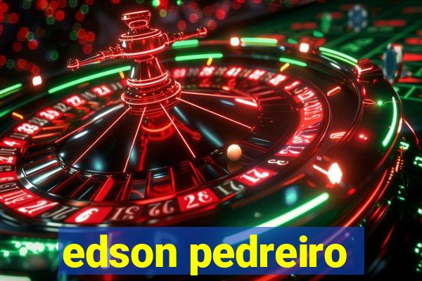 edson pedreiro