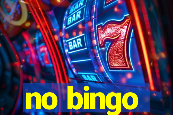 no bingo