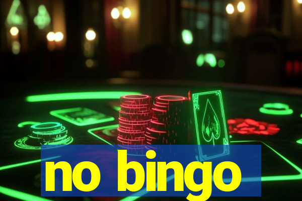 no bingo