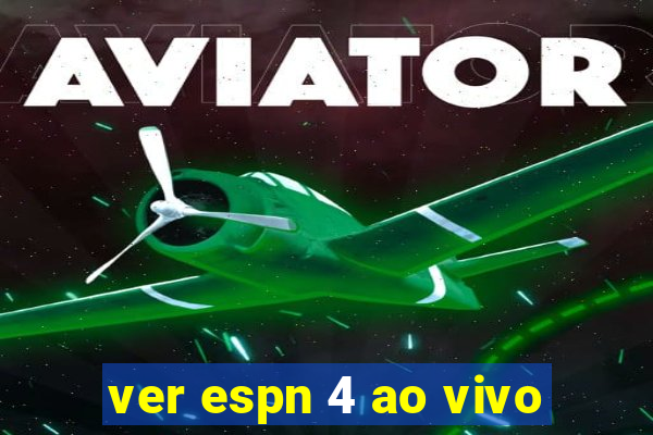 ver espn 4 ao vivo