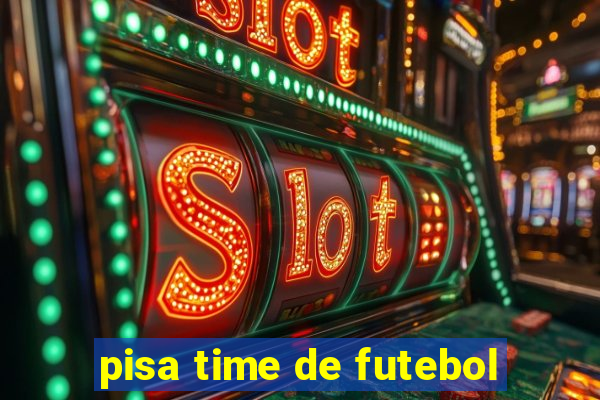 pisa time de futebol