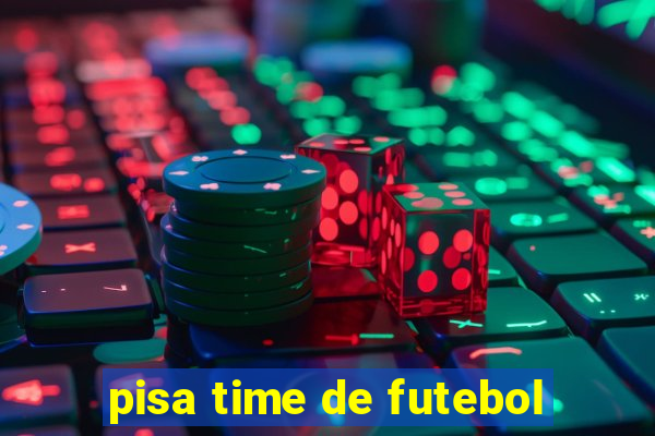 pisa time de futebol