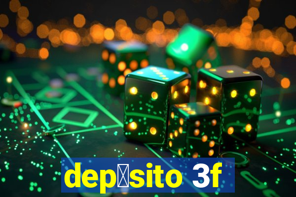 dep贸sito 3f