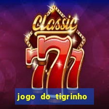 jogo do tigrinho qual a melhor plataforma