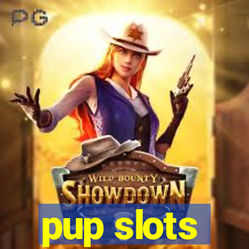 pup slots