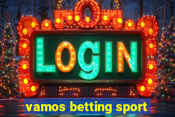 vamos betting sport