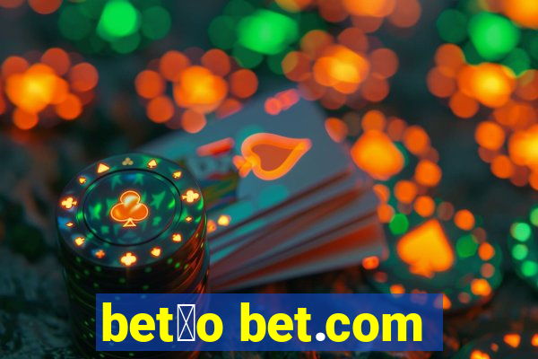 bet茫o bet.com