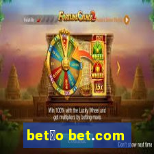 bet茫o bet.com