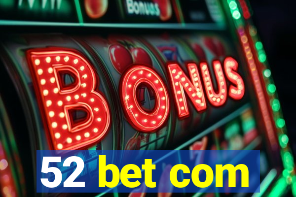 52 bet com