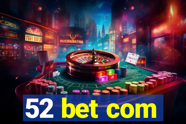 52 bet com