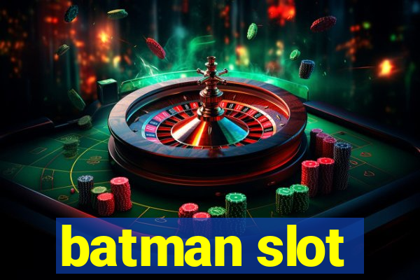 batman slot