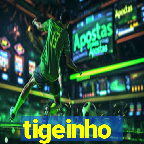 tigeinho