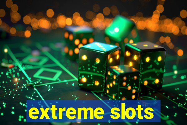 extreme slots