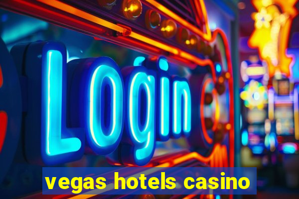 vegas hotels casino