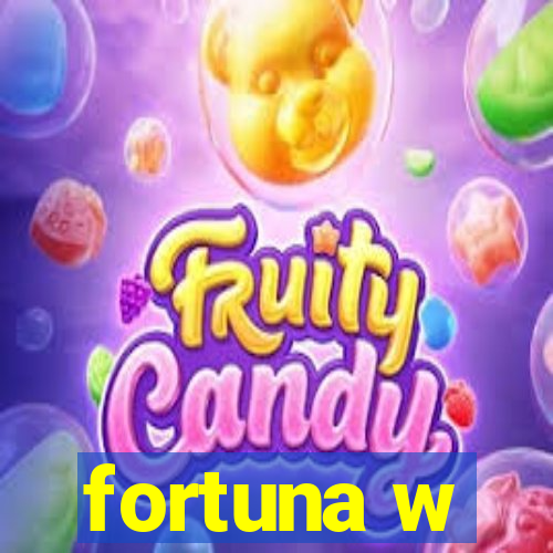 fortuna w