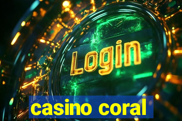 casino coral