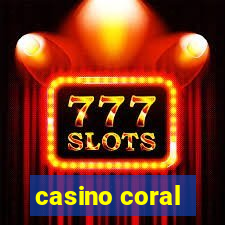 casino coral