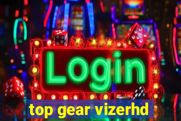 top gear vizerhd