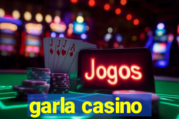 garla casino