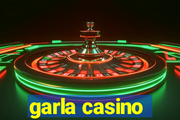 garla casino