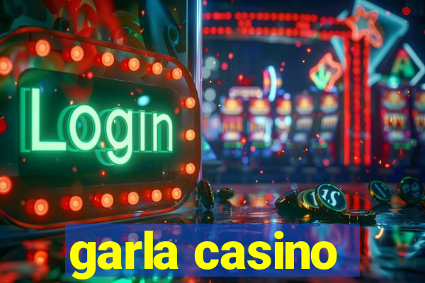 garla casino