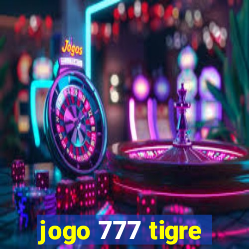 jogo 777 tigre