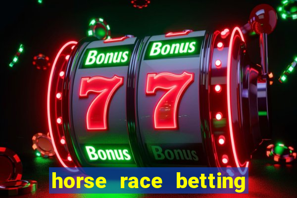 horse race betting how to