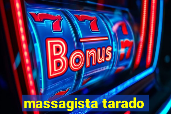 massagista tarado