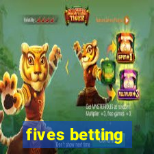 fives betting