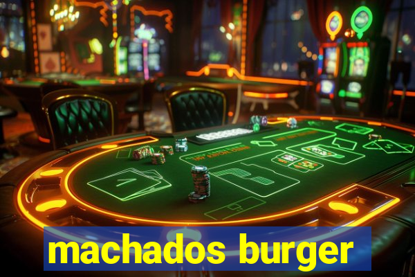 machados burger