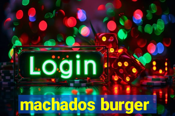 machados burger