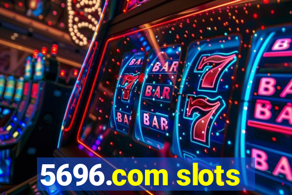 5696.com slots