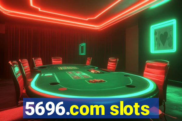 5696.com slots