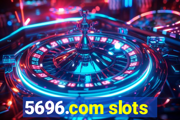 5696.com slots