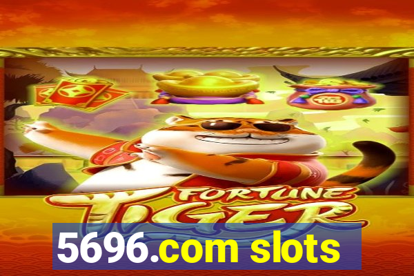 5696.com slots