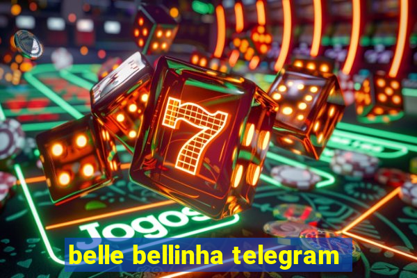 belle bellinha telegram