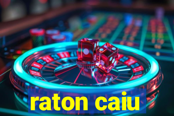 raton caiu