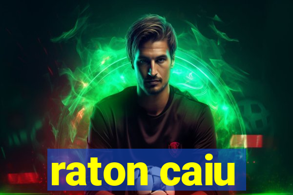 raton caiu