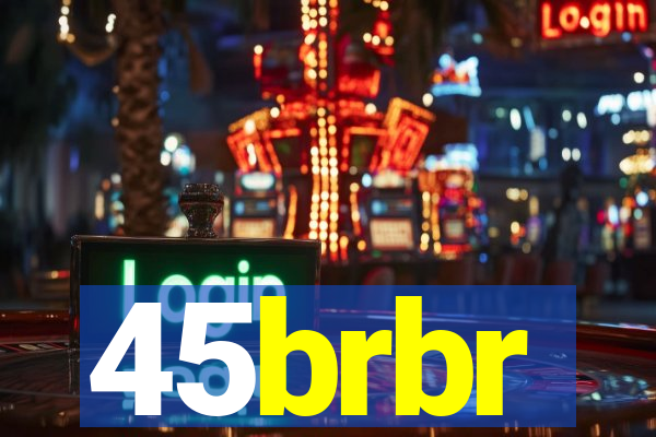 45brbr