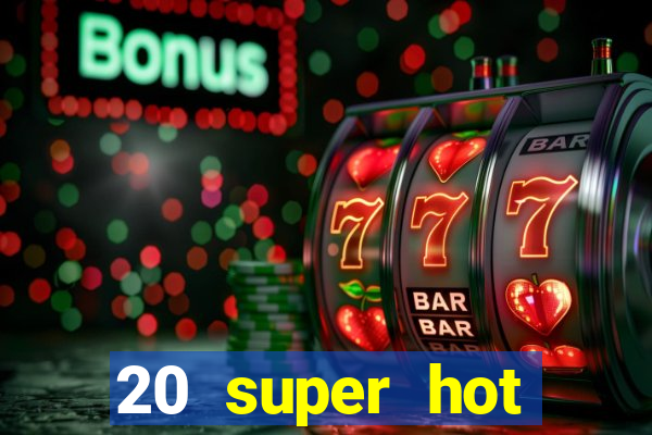 20 super hot casino game