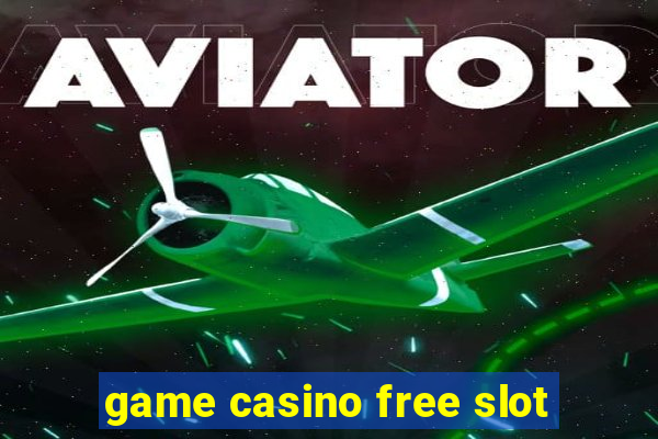 game casino free slot