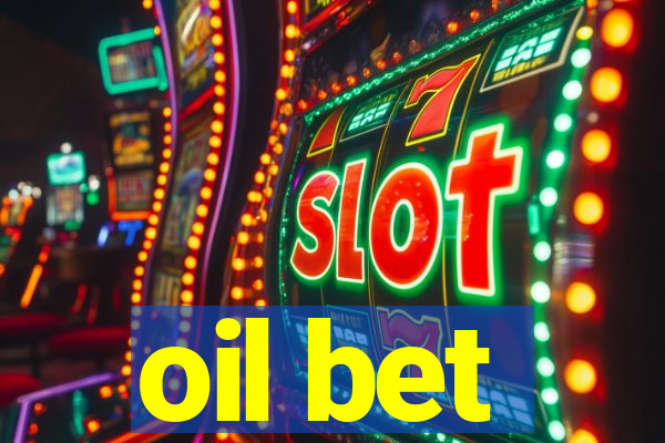 oil bet