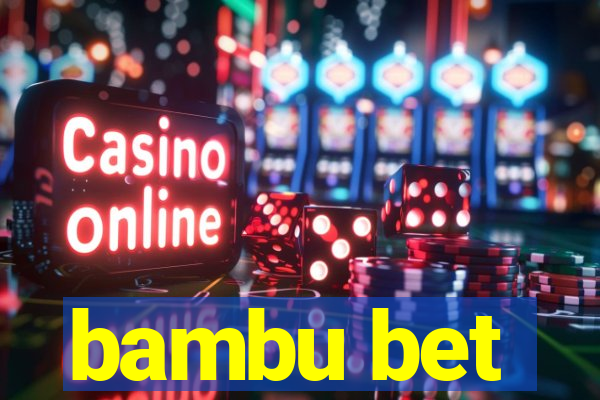 bambu bet