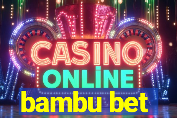 bambu bet