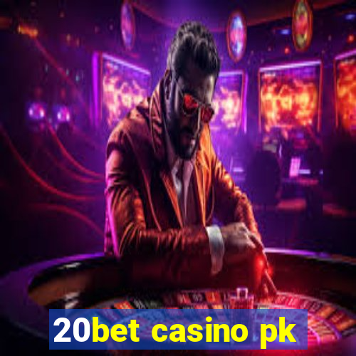 20bet casino pk