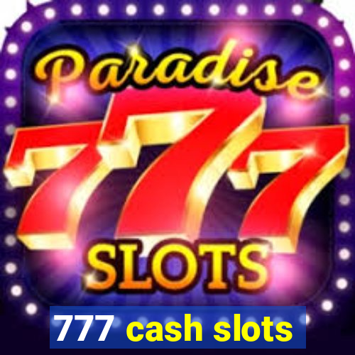 777 cash slots